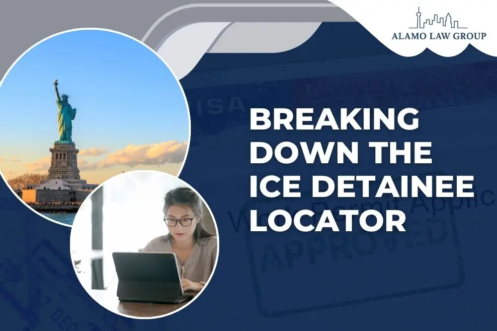 Breaking Down the ICE Detainee Locator  - Alamo Law Group
